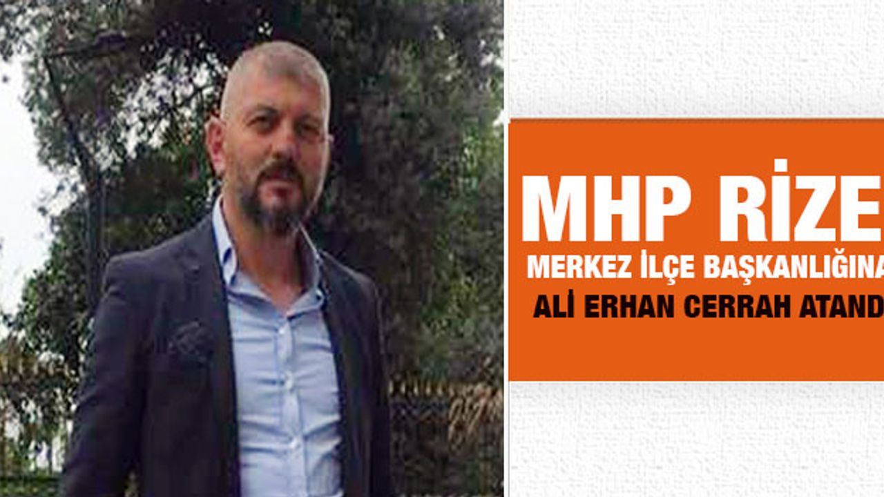 MHP Rize Merkez İlçe Başkanlığına Atama Gerçekleşti