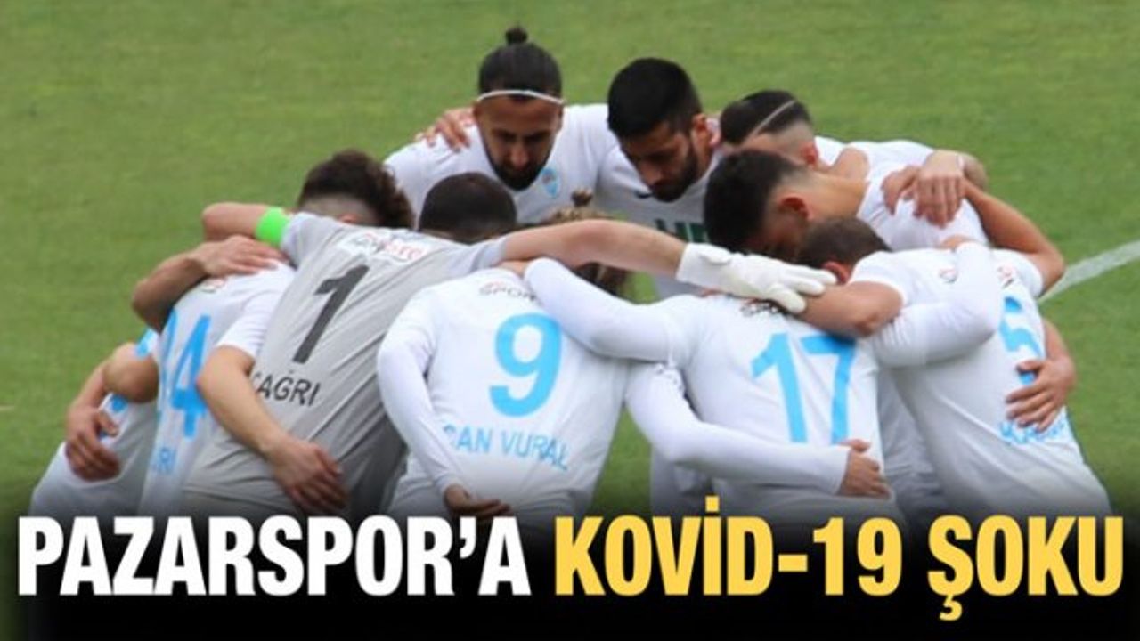 Pazarspor'da 14 Kişinin Kovid-19 Testi Pozitif Çıktı