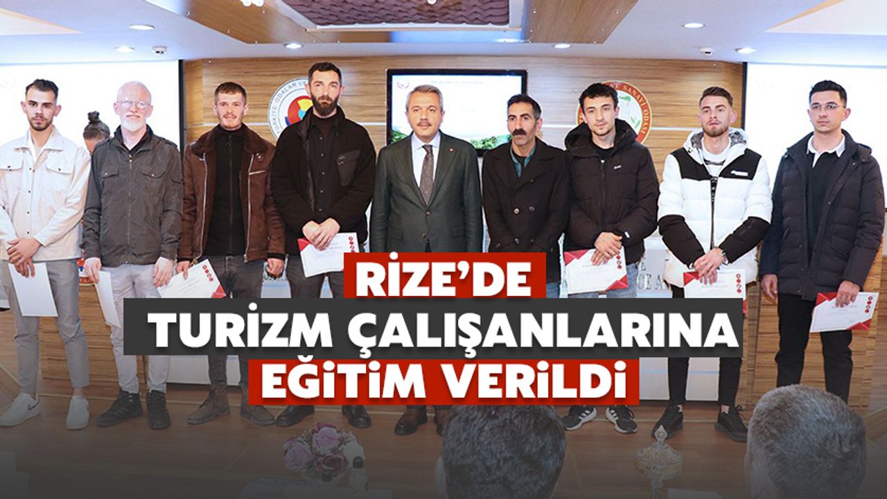 Rize’de Turizm Çalışanlarına Eğitim Verildi