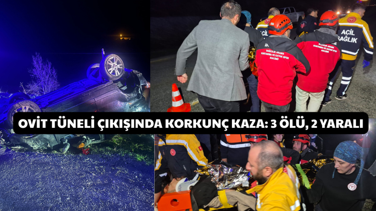 Ovit Tüneli Çıkışında Korkunç Kazada 3 Kişi Hayatını Kaybetti, 2 Kişi Yaralandı.