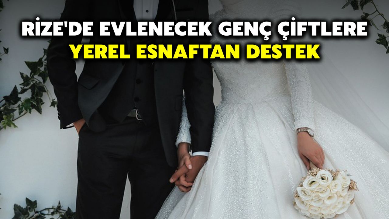 Rize'de Evlenecek Genç Çiftlere Yerel Esnaftan Destek