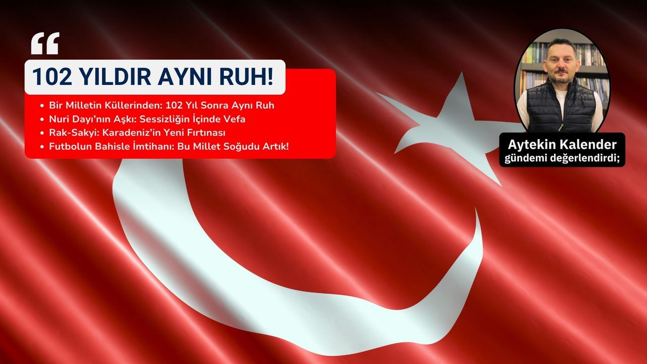 102 Yıldır Aynı Ruh!