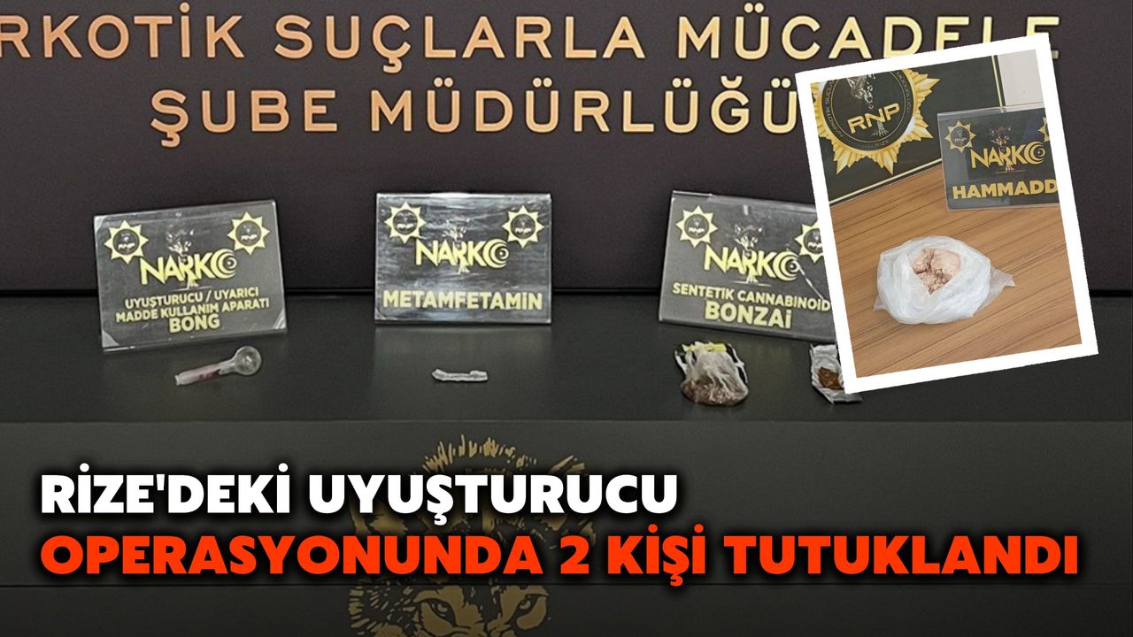 Rize'deki Uyuşturucu Operasyonunda 2 Kişi Tutuklandı