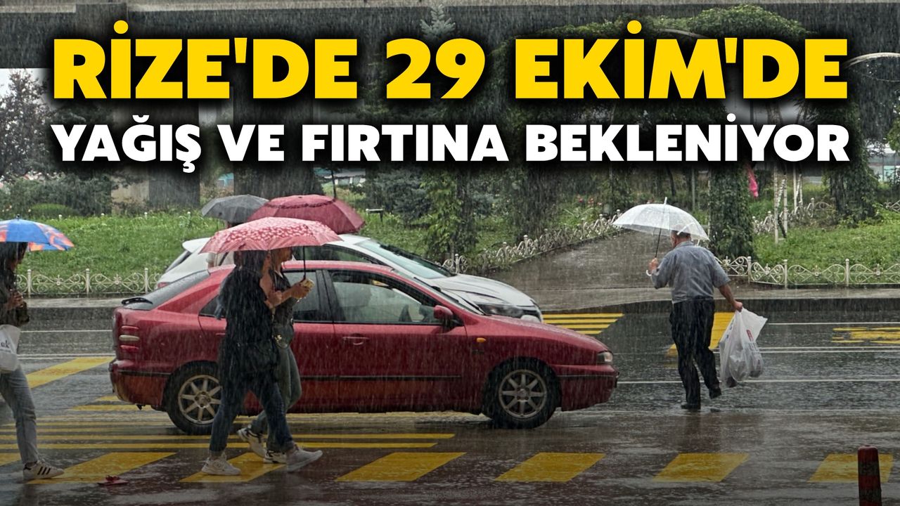 Rize'de 29 Ekim'de Yağış ve Fırtına Bekleniyor