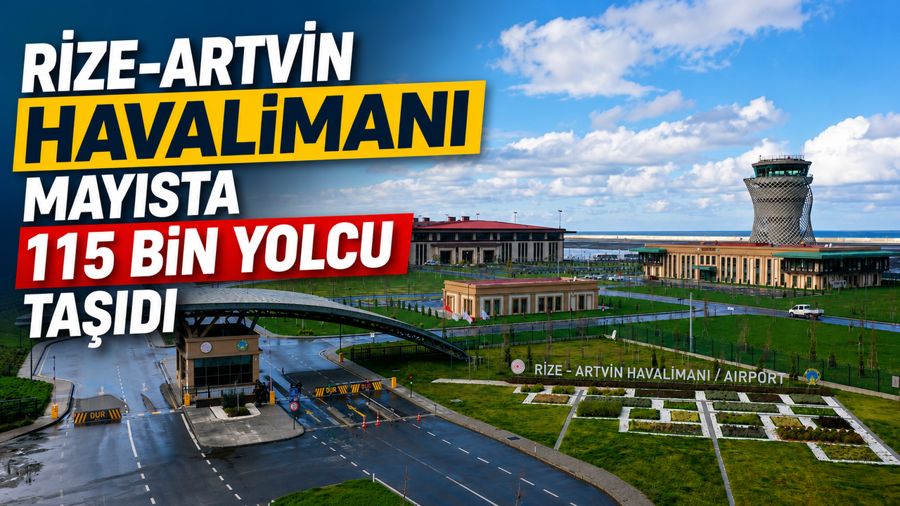 Rize-Artvin Havalimanı Mayısta 115 Bin Yolcu Taşıd