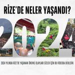 2024 Yılında Rize'de Neler Yaşandı