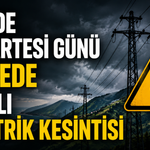 Rize’de 8 Ağustos Cumartesi (YARIN) Günü  3 İlçede Planlı Elektrik Kesintisi Yapılacak