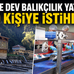 Rize’ye Dev Balıkçılık Yatırımı: 300 Kişiye İstihdam