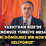 Yazıcı’dan Rize’de “Terörsüz Türkiye” Mesajı: “Geri Dönülmez Bir Noktaya Geliyoruz”