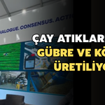 Çaydalı Projesi İle Çay Atıklarından Gübre ve Kömür Üretiliyor
