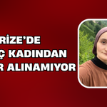 Rize’de 26 Yaşındaki Sümeyye Sandıkçı'dan Haber Alınamıyor