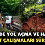 Rize’de Yol Açma Ve Hasar Tespit Çalışmaları Sürüyor