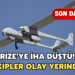Rize’ye İHA Düştü: Ekipler Olay Yerinde