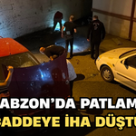 Trabzon'da Patlama! Caddeye İHA Düştü