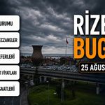Rize’de Bugün: Hava Durumu, Uçak Seferleri, Namaz Vakitleri ve Nöbetçi Eczaneler