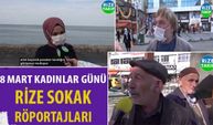 8 Mart Kadınlar Günü - Rize Sokak Röportajları