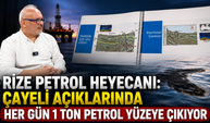 Rize Petrol Heyecanı: Çayeli Açıklarında Her Gün 1 Ton Petrol Yüzeye Çıkıyor