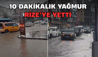 Rize'ye 10 Dakikalık Yağmur Yetti