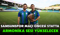 Samsunspor Maçı Öncesi Statta Armonika Sesi Yükselecek
