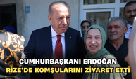 Cumhurbaşkanı Erdoğan Rize'de komşularını ziyaret etti