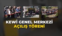 Kewi Genel Merkezi Açılış Töreni