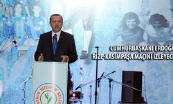 Erdoğan Rizespor Maçını İzleyecek