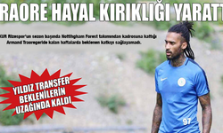 Traore Hayal Kırıklığı Yarattı