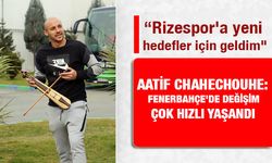 Aatif Chahechouhe: Rizespor`a Yeni Hedefler İçin Geldim