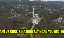 Rizede Cami ve Kurs Binasının Altından Yol Geçiyor