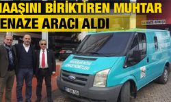 Rizede Maaşını Biriktiren Muhtar, Cenaze Aracı Aldı