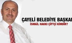 Çayeli Belediye Başkanı İsmail Hakkı Çiftçi Kimdir?