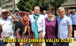 Rizeli Vali Şırnak'a Atandı