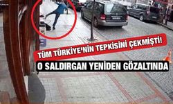 Genç kızı yumruklayıp, tekmeleyen saldırgan yeniden gözaltında