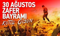 30 Ağustos Zafer Bayramı Kutlu Olsun!