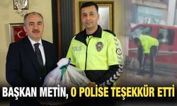 Başkan Metin'den Duyarlı Polis Memuruna Teşekkür
