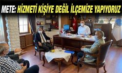 Başkan Mete: Hizmet Kapısında Siyaset Olmaz