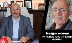 İl Sağlık Müdürü Tepe'nin Babası Hayatını Kaybetti
