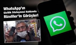 WhatsApp'ın Yeni Gizlilik Sözleşme Hakkında Rizeliler'in Görüşleri