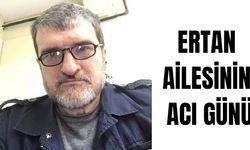 Ertan Ailesinin Acı Günü 