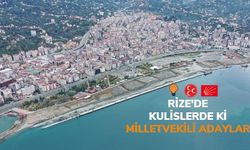 Rize Kulislerindeki Milletvekili Adayları 