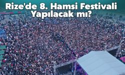 Rize'de 8. Hamsi Festivali Yapılacak mı?