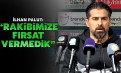 İlhan Palut: Maç Genelinde Rakibimize Fırsat Vermedik