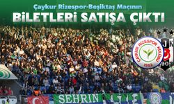 Çaykur Rizespor-Beşiktaş Maçının Biletleri Satışa Çıktı
