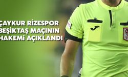 Çaykur Rizespor-Beşiktaş Maçının Hakemi Açıklandı 