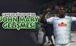 Çaykur Rizespor'da John Mary Gelişmesi