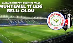 Çaykur Rizespor-Beşiktaş Maçı Muhtemel 11'leri