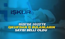 Rize'de 2023'te İŞKUR'dan İş Bulanların Sayısı Belli Oldu