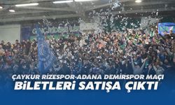Çaykur Rizespor-Adana Demirspor Maçının Biletleri Satışa Çıktı