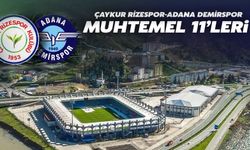 Çaykur Rizespor-Adana Demirspor Maçı Muhtemel 11'leri