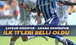 Çaykur Rizespor-Adana Demirspor Maçının İlk 11'leri Açıklandı